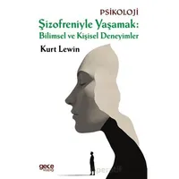 Şizofreniyle Yaşamak: Bilimsel ve Kişisel Deneyimler - Kurt Lewin - Gece Kitaplığı