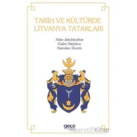 Tarih ve Kültürde Litvanya Tatarları - Adas Jakubauskas - Gece Kitaplığı