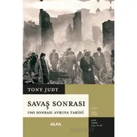 Savaş Sonrası - Tony Judt - Alfa Yayınları