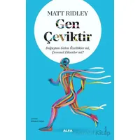 Gen Çeviktir - Matt Ridley - Alfa Yayınları
