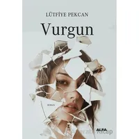 Vurgun - Lütfiye Pekcan - Alfa Yayınları