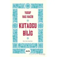 Kutadgu Bilig - Yusuf Has Hacib - Alfa Yayınları