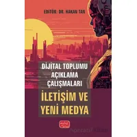 Dijital Toplumu Açıklama Çalışmaları: İletişim ve Yeni Medya - Kolektif - Nobel Bilimsel Eserler