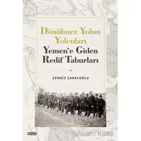 Dönülmez Yolun Yolcuları - Yemen’e Giden Redif Taburları