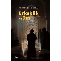Erkeklik ve Din - Mehmet Ozan Ahnas - Çizgi Kitabevi Yayınları
