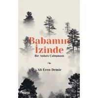 Babamın İzinde / Bir Anlatı Çalışması - Ali Eren Demir - Çizgi Kitabevi Yayınları