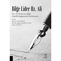 Bilge Lider Hz. Ali - Hz. Ali Divanı’nın Bilge Liderlik Bağlamında İncelenmesi