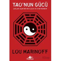 Taonun Gücü: Çağları Aşan Bir Mutluluk ve Uyum Rehberi - Lou Marinoff - Pegasus Yayınları