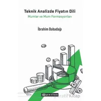 Teknik Analizde Fiyatın Dili: Mumlar ve Mum Formasyonları - İbrahim Babadağı - Epsilon Yayınevi