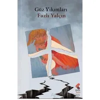 Güz Yıkımları - Fazlı Yalçın - Klaros Yayınları