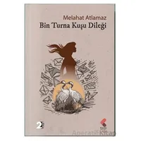 Bin Turna Kuşu Dileği - Melahat Atlamaz - Klaros Yayınları