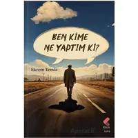 Ben Kime Ne Yaptım ki? - Ekrem Temiz - Klaros Yayınları