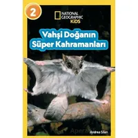 National Geographic Kids- Vahşi Doğanın Süper Kahramanları - Andrea Silen - Beta Kids