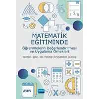 Matematik Eğitiminde Öğrenmelerin Değerlendirilmesi ve Uygulama Örnekleri