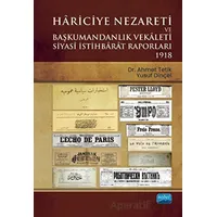 Hariciye Nezareti Ve Başkumandanlık Vekaleti Siyasi İstihbarat Raporları - 1918