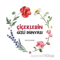 Çiçeklerin Gizli Dünyası - Esra Çuhadar - Türkiye Diyanet Vakfı Yayınları