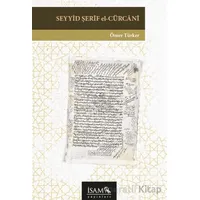 Seyyid Şerif El Cürcani - Ömer Türker - İsam Yayınları