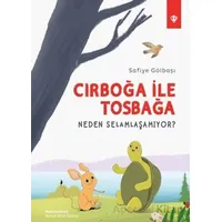 Cırboğa İle Tosbağa Neden Selamlaşamıyor? - Safiye Gölbaşı - Türkiye Diyanet Vakfı Yayınları