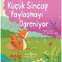 Küçük Sincap Paylaşmayı Öğreniyor - Sarah Lucy - İş Bankası Kültür Yayınları