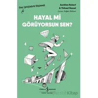 Hayal mi Görüyorsun Sen? - Aurelien Robert - İş Bankası Kültür Yayınları