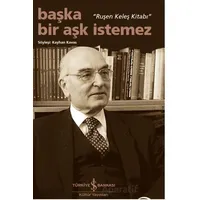 Başka Bir Aşk İstemez - Kolektif - İş Bankası Kültür Yayınları