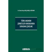 Türk Anonim Şirketler Hukukunda Sıradan Çekilme - Dudu Derya Güvenir - On İki Levha Yayınları