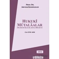 Hukuki Mütalaalar (Mahkeme Kararları ile Birlikte) - Abuzer Kendigelen - On İki Levha Yayınları