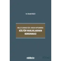 Milletlerarası Özel Hukuk Kapsamında Kültür Varlıklarının Korunması