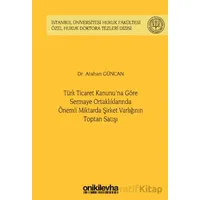Türk Ticaret Kanununa Göre Sermaye Ortaklıklarında Önemli Miktarda Şirket Varlığının Toptan Satışı