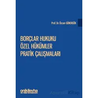 Borçlar Hukuku Özel Hükümler Pratik Çalışmaları - Özcan Günergök - On İki Levha Yayınları