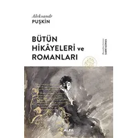 Bütün Hikayeleri ve Romanları - Aleksandr Sergeyeviç Puşkin - Alfa Yayınları