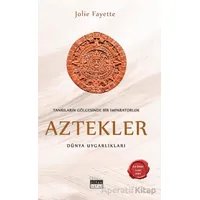 Aztekler - Jolie Fayette - Siyah Beyaz Yayınları
