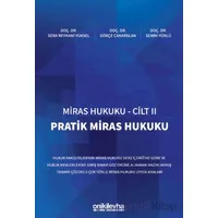 Miras Hukuku Cilt - II Pratik Miras Hukuku - Semih Yünlü - On İki Levha Yayınları