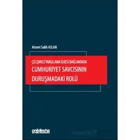 Çelişmeli Yargılama İlkesi Bağlamında Cumhuriyet Savcısının Duruşmadaki Rolü