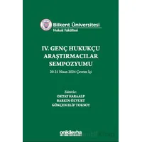 Bilkent Üniversitesi Hukuk Fakültesi IV. Genç Hukukçu Araştırmacılar Sempozyumu 20-21 Nisan 2024 Çev