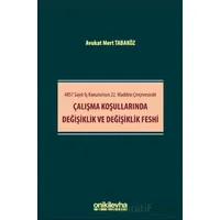 4857 Sayılı İş Kanununun 22. Maddesi Çerçevesinde Çalışma Koşullarında Değişiklik ve Değişiklik Fesh