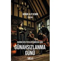 Işığını Gizleyen Ateşböceği İçin Günahsızlanma Günü - Konur Alp Demir - Gülnar Yayınları