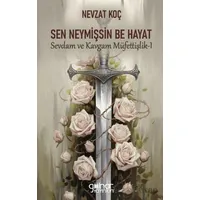 Sen Neymişsin Be Hayat - Sevdam ve Kavgam Müfettişlik I - Nevzat Koç - Gülnar Yayınları
