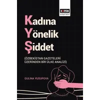 Kadına Yönelik Şiddet - Gulina Yusupova - Eğitim Yayınevi - Bilimsel Eserler