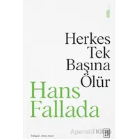 Herkes Tek Başına Ölür - Hans Fallada - Ketebe Yayınları