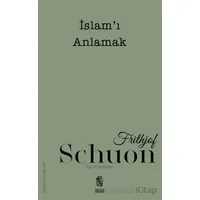 İslamı Anlamak - Frithjof Schuon - İnsan Yayınları