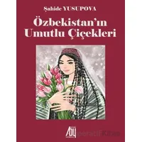 Özbekistan’ın Umutlu Çiçekleri - Şahide Yusupova - Baygenç Yayıncılık