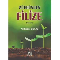 Sürgünden Filize - Ali Ekber Beyaz - Baygenç Yayıncılık
