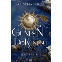 Güneşin Dokunuşu - Sert Serisi 1 - Ece Nihan Tuzcalı - Dokuz Yayınları