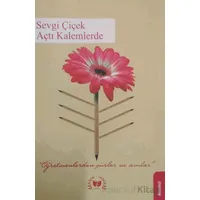 Sevgi Çiçek Açtı Kalemlerde - gürel aslandağ - Ateş Yayınları