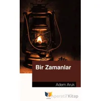 Bir Zamanlar - Adem Aruk - Ateş Yayınları