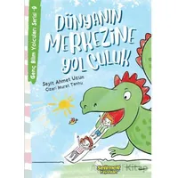 Genç Bilim Yolcuları Serisi -9 Dünyanın Merkezine Yolculuk - Seyit Ahmet Uzun - Selimer Yayınları