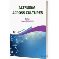 Altruism Across Cultures - Feryal Çubukçu - Eğiten Kitap