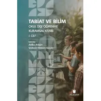Tabiat ve Bilim: Okul Dışı Öğrenme Kuramsal Kitabı I. Cilt