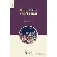 Medeniyet Yolculuğu - Bilal Karahan - DBY Yayınları
